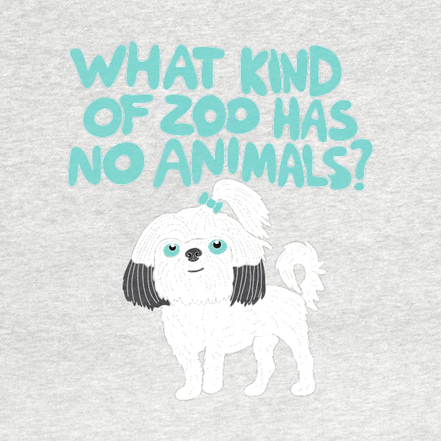 What Kind of Zoo has No Animals? A Shih Tzu by Alissa Carin